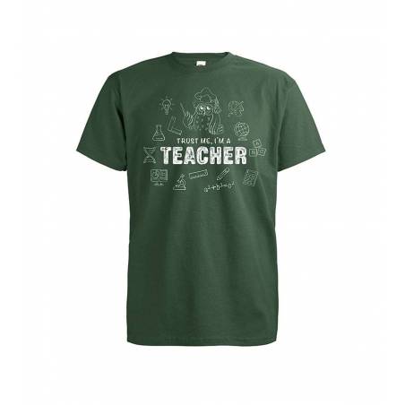 Bottle Green Trust me I'm a Teacher T-shirt